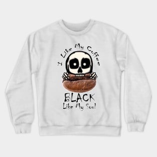 I Like My Coffee Black Crewneck Sweatshirt